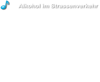 Alkohol im Strassenverkehr